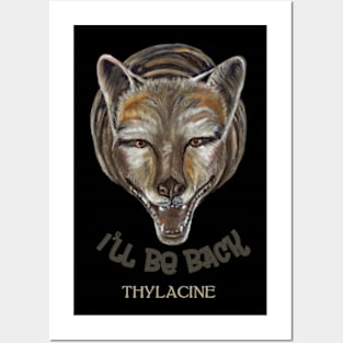 Thylasine Tasmanian Tiger Ill Be Back Clone Posters and Art